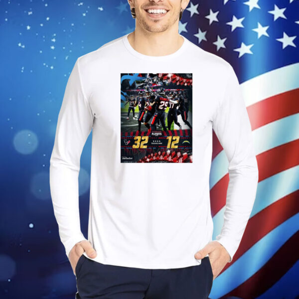 Official Poster Houston Texans Win Los Angeles Chargers 32 – 12 Score H-Town Made Playoffs 2024 NFL Wild Card Round Shirt