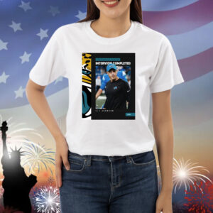 Official Poster Jacksonville Jaguars Interview Completed with Ben Johnson Head Coach Detroit Lions Vacancy Shirt