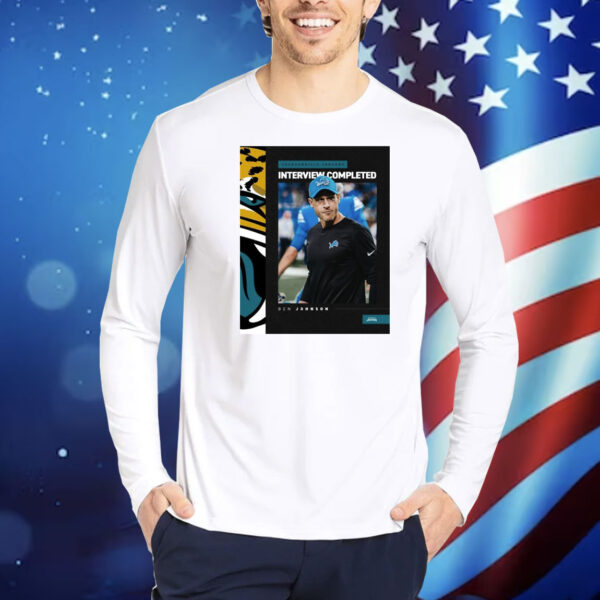 Official Poster Jacksonville Jaguars Interview Completed with Ben Johnson Head Coach Detroit Lions Vacancy Shirt