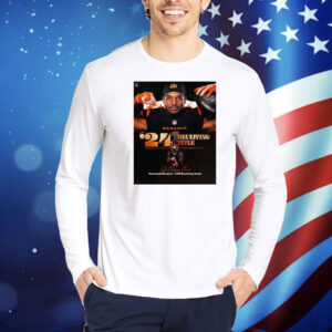 Official Poster NFL Ja’Marr Chase Cincinnati Bengals 1,708 Receiving Yards 2024 Receiving Title Shirt