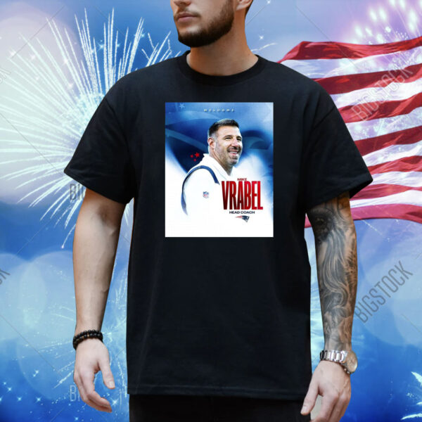 Official Poster New England Patriots NFL Welcome Hall of Famer Head Coach Mike Vrabel Returns 2025 Shirt