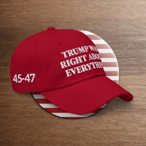 Official 2025 Trump Was Right About Classic Hat