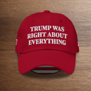 Official 2025 Trump Was Right About Classic Hat