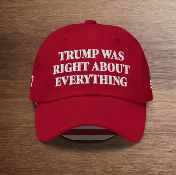 Official 2025 Trump Was Right About Classic Hat