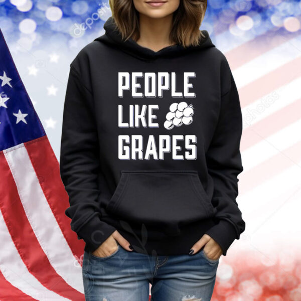 People like grapes Shirt