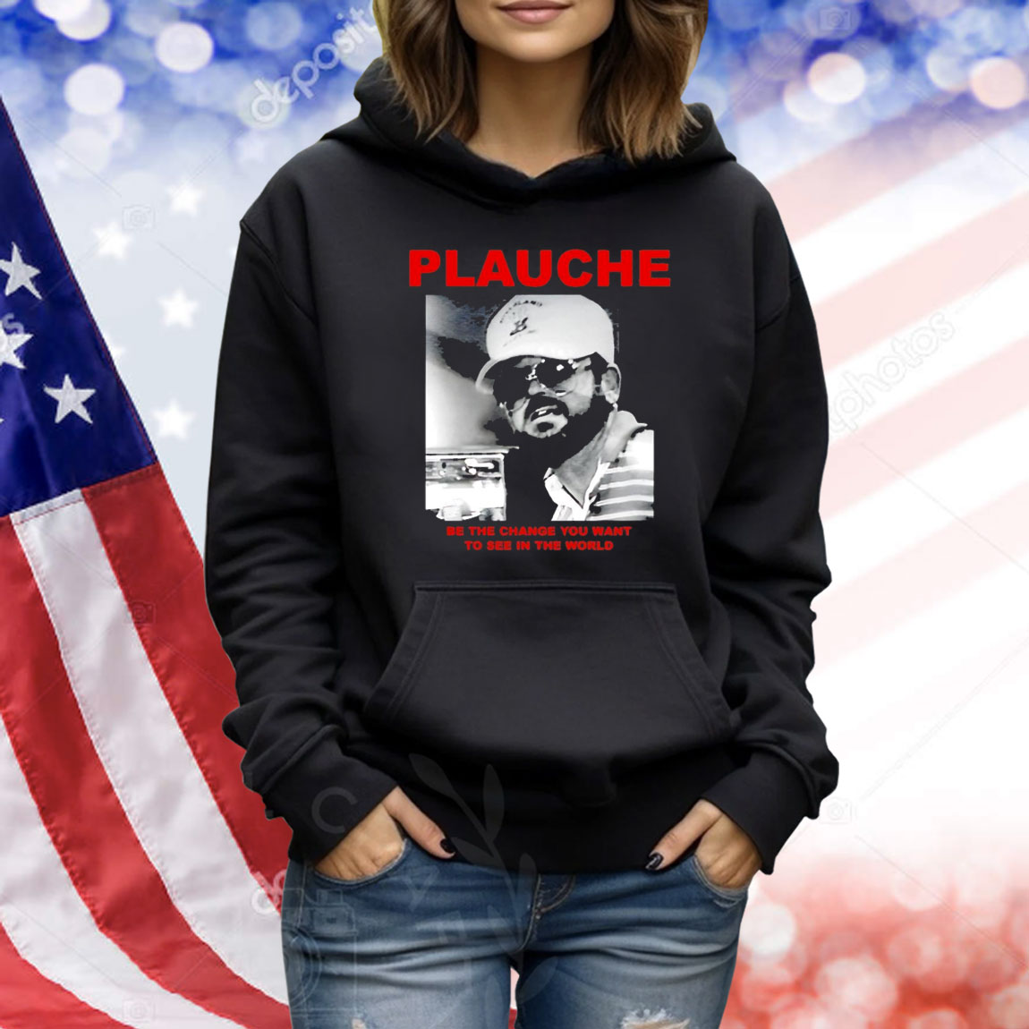 Plauche be the change you want to see in the world Shirt
