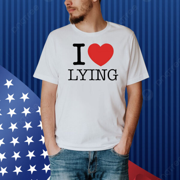 Premi Sterlin I love lying Shirt
