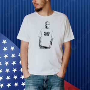 Putin no lives matter Shirt