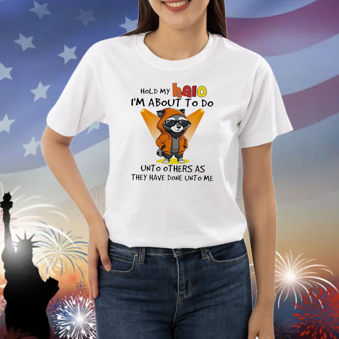 Raccoon hold my halo I’m about to do unto other as they have done unto me Shirt