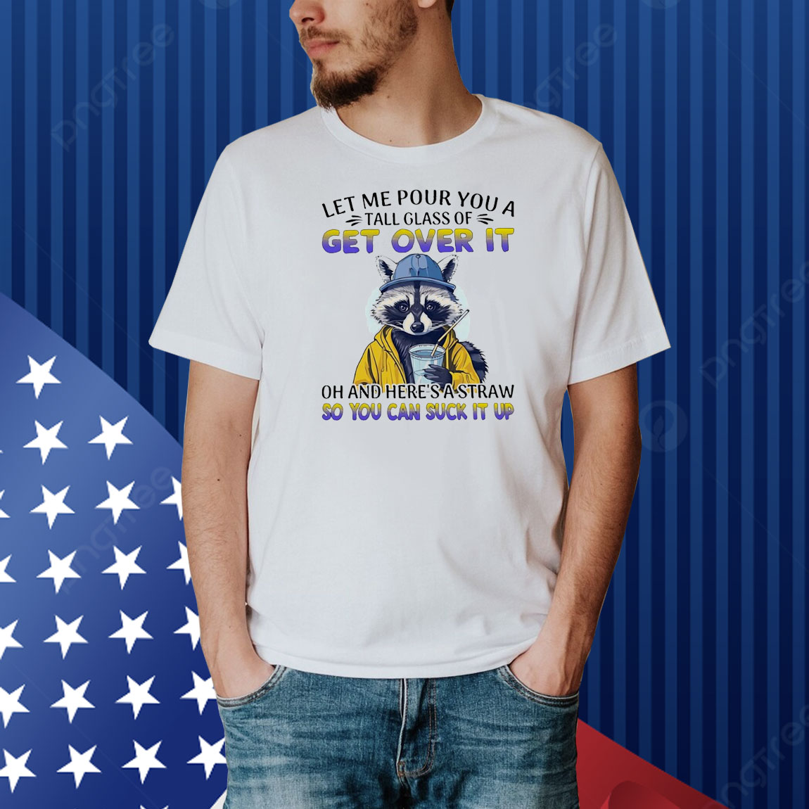 Raccoon let me pour you a tall glass of get over it Shirt