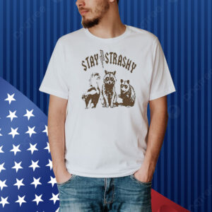 Raccoon stay strashy Shirt