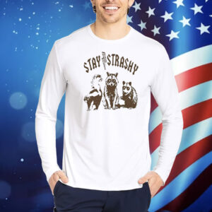 Raccoon stay strashy Shirt