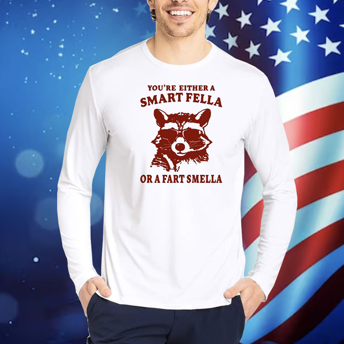 Raccoon you’re either a smart fella or a fart smella Shirt