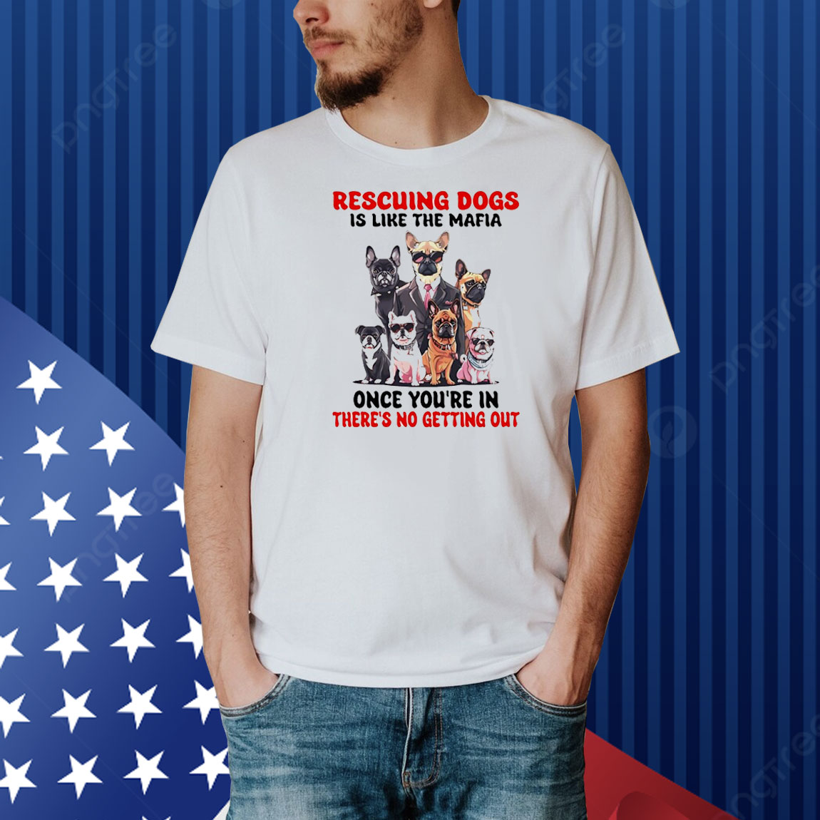 Rescuing dogs is like the mafia once you’re in there’s no getting out Shirt