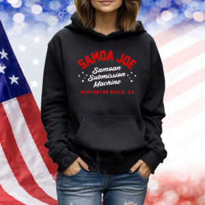 Samoa Joe Samoan Submission Machine Huntington Beach CA Shirt