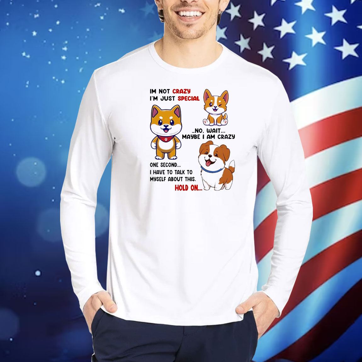 Shiba Inu dog I’m not crazy I’m just special no wait maybe I am crazy one second Shirt