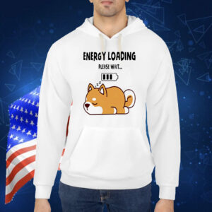 Shiba Inu dog energy loading please wait Shirt