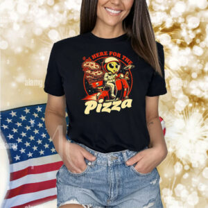 Space pizza delivery I’m here for the pizza Shirt