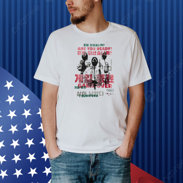 Squid game round 8 are you ready game over I survived Shirt