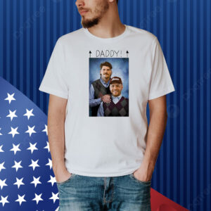 Step Brothers Taylor Lewan and Will Compton daddy Shirt