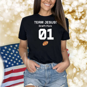 Team Jesus draft pick 01 Shirt