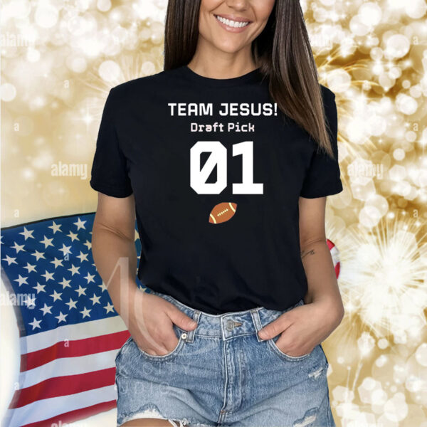 Team Jesus draft pick 01 Shirt