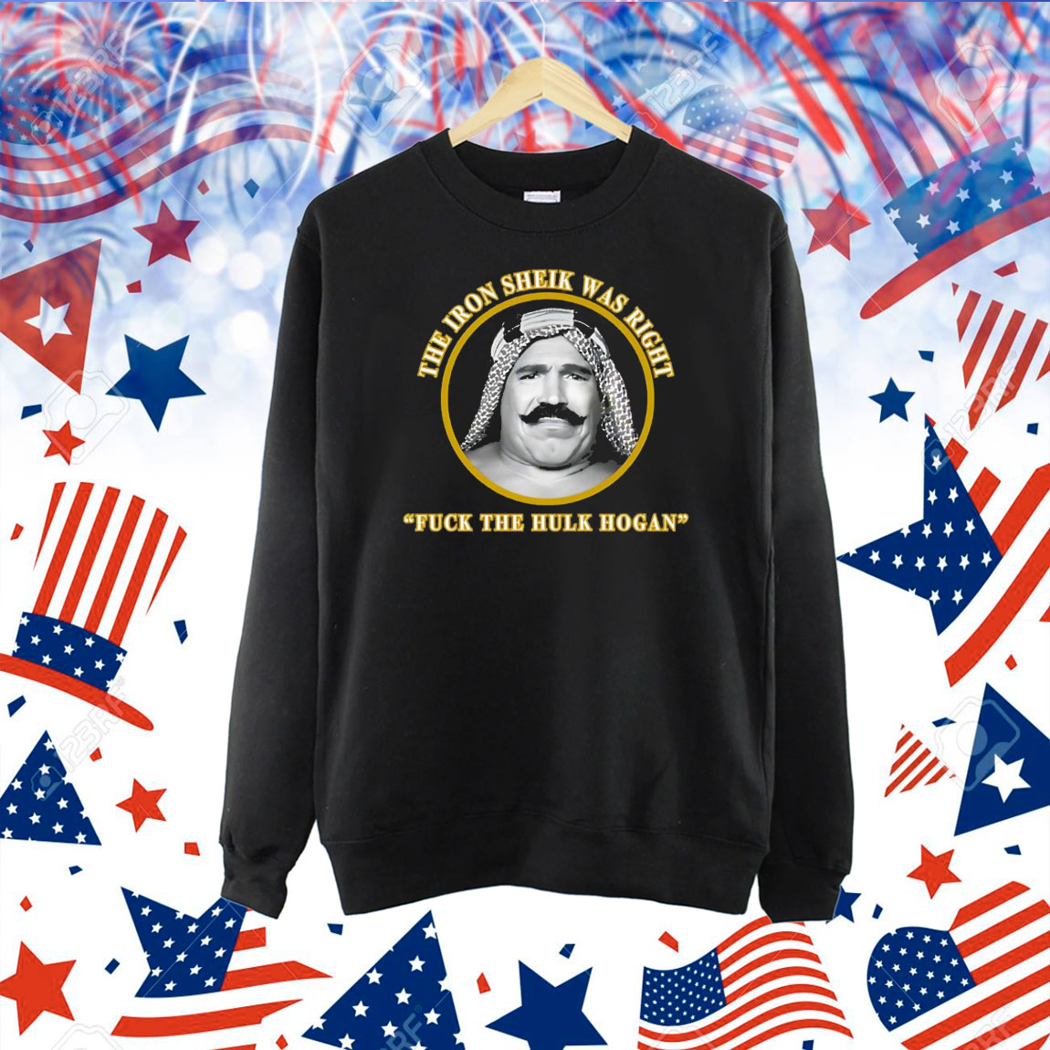 The Iron Sheik was right fuck the Hulk Hogan Shirt