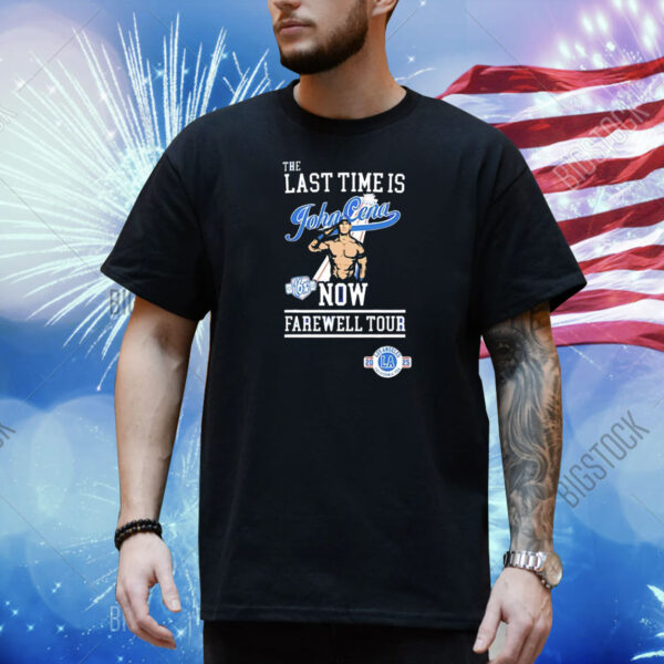 The last time is John Cena now farewell tour Shirt