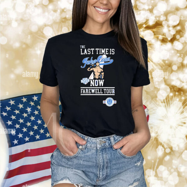 The last time is John Cena now farewell tour Shirt