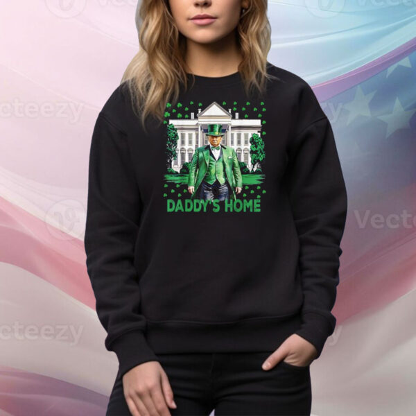Trump Daddys Home White House St Patricks Day 2025 Tee Shirt
