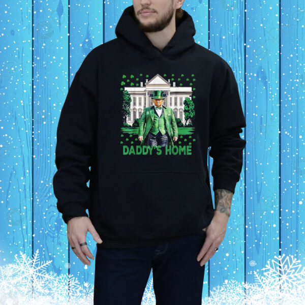Trump Daddys Home White House St Patricks Day 2025 Tee Shirt