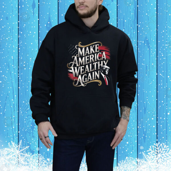 Trump MAKE AMERICA WEALTHY AGAIN Funny US Flag Patriotic Party Tee Shirt