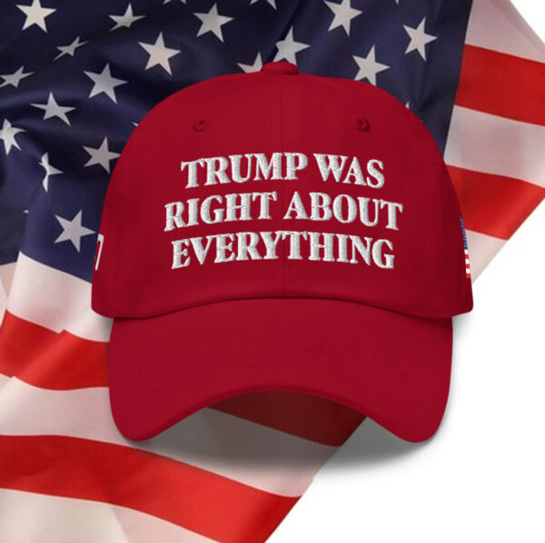 Trump 2025 Was Right About Everything Dad Hat