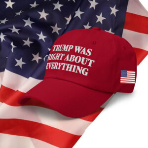 Trump 2025 Was Right About Everything Dad Hat