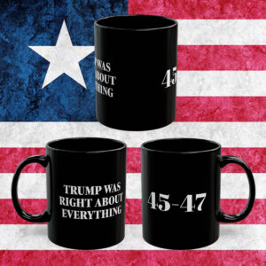 Trump 2025 Was Right About Everything Dad Mug