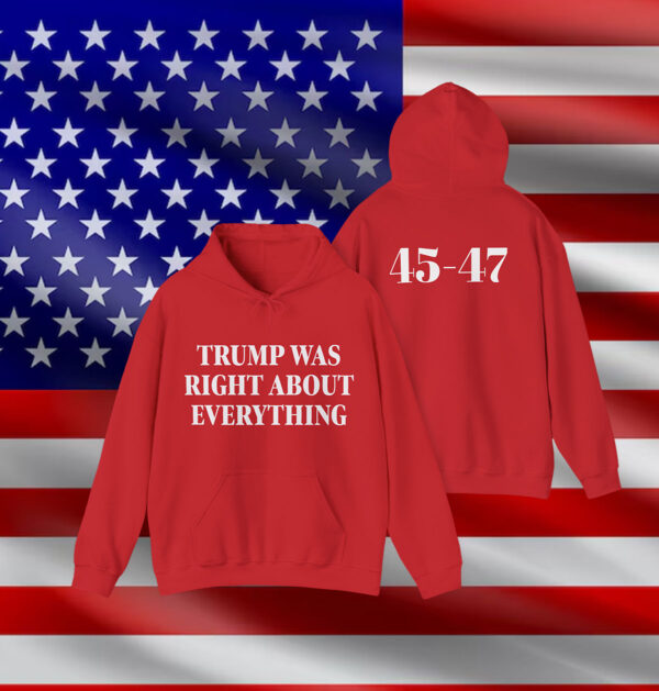 Trump 2025 Was Right About Everything Hoodie