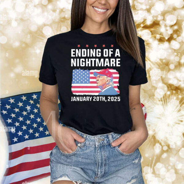 Trump ending of a nightmare january 20th 2025 Shirt