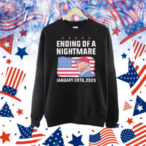 Trump ending of a nightmare january 20th 2025 Shirt