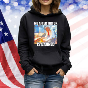 Trump me after tiktok is banned Shirt