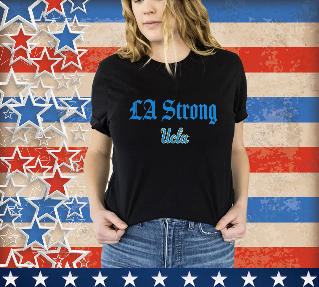 UCLA Bruins LA Strong T-Shirt