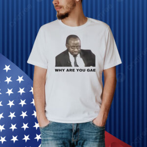 Uganda Gay rights interview why are you gae meme Shirt