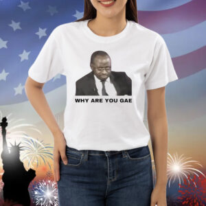 Uganda Gay rights interview why are you gae meme Shirt