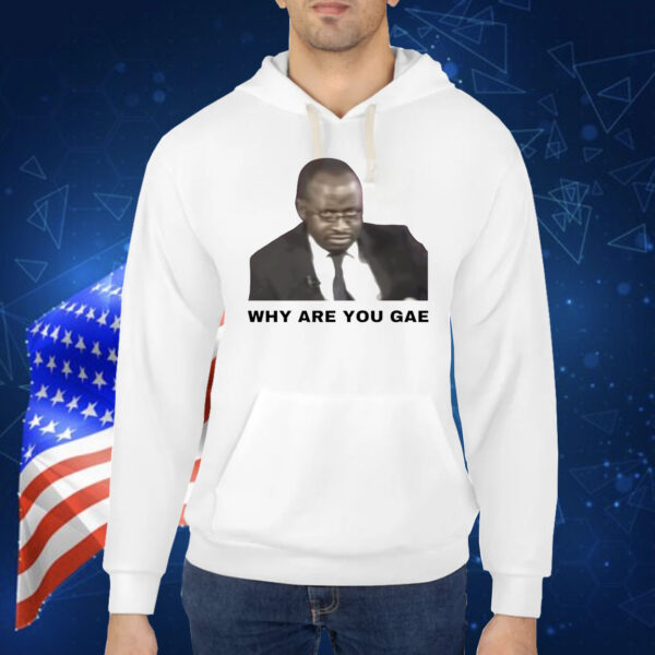 Uganda Gay rights interview why are you gae meme Shirt