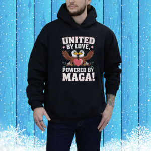 United By Love Powered By MAGA! Tee Shirt