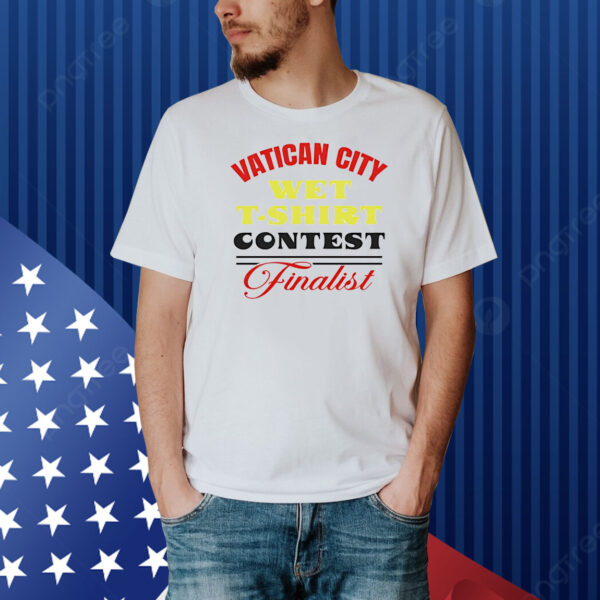 Vatican wet t shirt contest Shirt