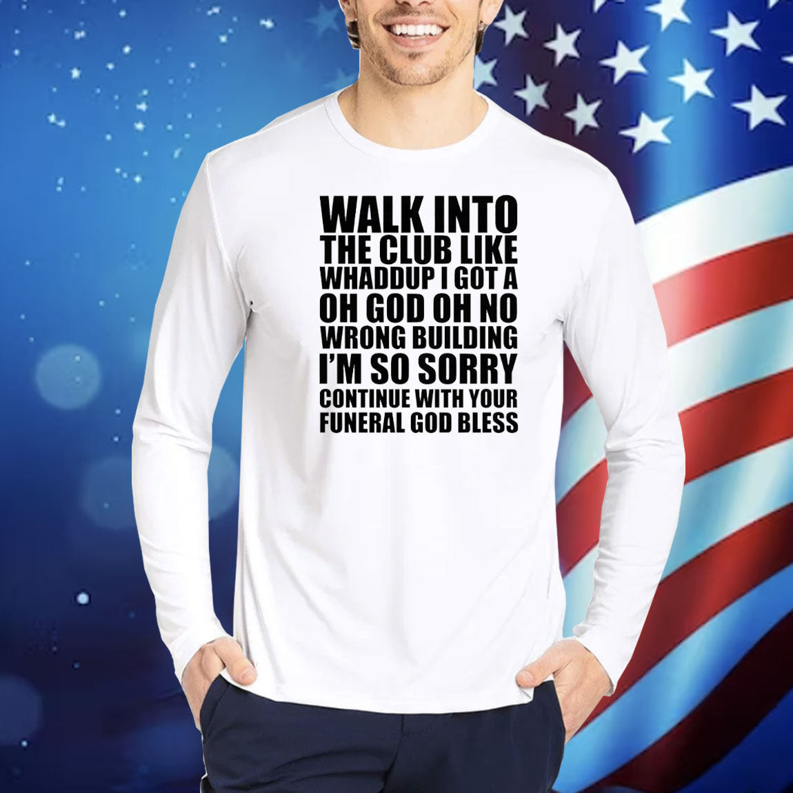 Walk into the club like whaddup Shirt