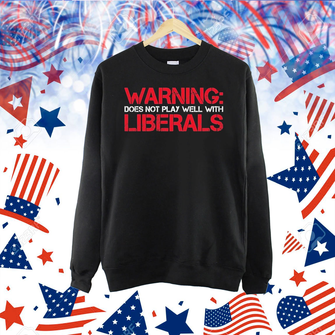 Warning Does Not Play Well Liberals Shirt