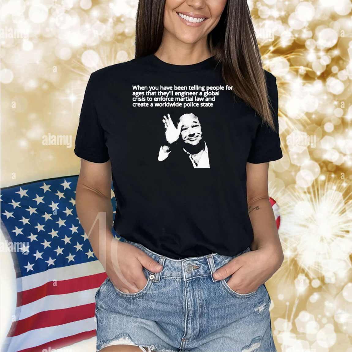 When You Have Been Telling People For Ages That They’ll Engineer A Global Crisis To Enforce Martial Law And Create A Worldwide Police State Told Ya Shirt