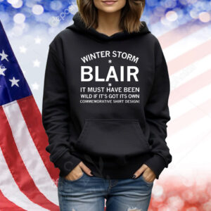 Winter Storm Blair it must have been wild if it’s got its own commemorative shirt design Shirt