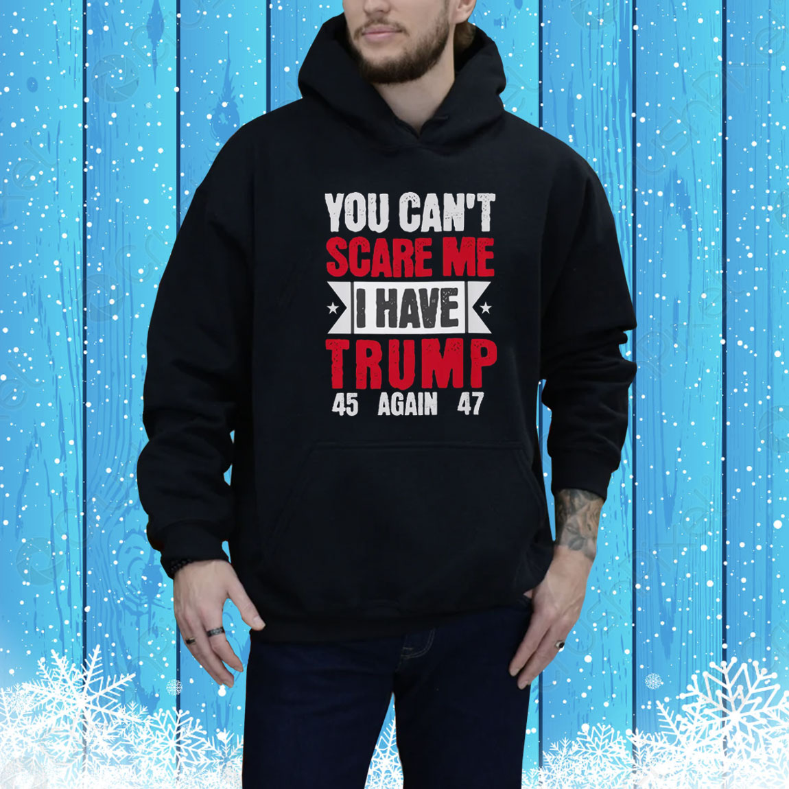 You Can't Scare Me I Have Trump 45 Again 47 Tee Shirt